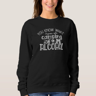 Sie wissen, was mit Camping reimt Alkohol Camping Sweatshirt