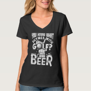 Sie wissen, was mit Golf Beer Drinking Golfe reimt T-Shirt