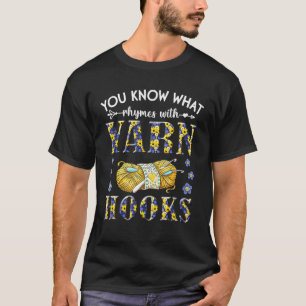 Sie wissen, was Rhymes mit Garnhaken Muttertag sin T-Shirt