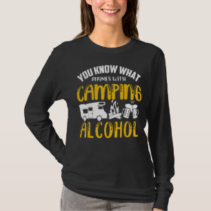 Sie wissen, was Rhymnen mit Camping Alcohol Rv Car T-Shirt