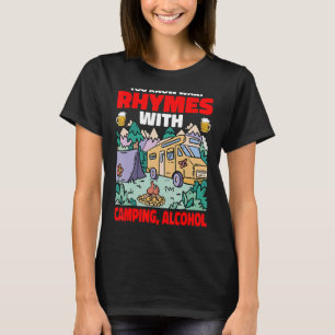 Sie wissen, was Rhymnen mit Camping Alkohol T-Shirt