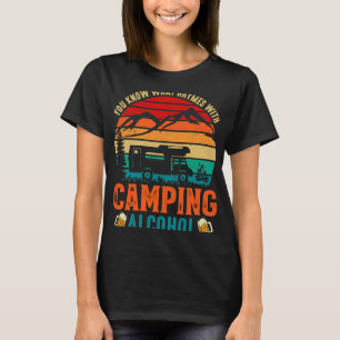Sie wissen, was Rhymnen mit Camping und Alkohol We T-Shirt