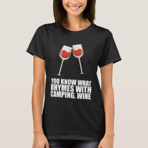 Sie wissen, was Rhymnen mit Camping Wein T-Shirt