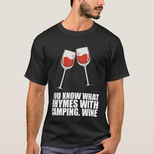 Sie wissen, was Rhymnen mit Camping Wein T-Shirt (Vorderseite)