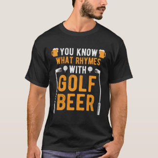Sie wissen, was Rhymnen mit Golf Beer T-Shirt