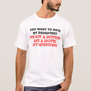 Sie wollen bis jetzt meine Tochter? Shirt