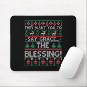 Sie wollen, dass du Gnade sagst Der Segen Ugly Chr Mousepad (Mit Mouse)
