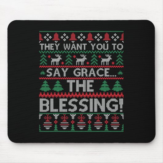 Sie wollen, dass du Gnade sagst Der Segen Ugly Chr Mousepad (Vorne)