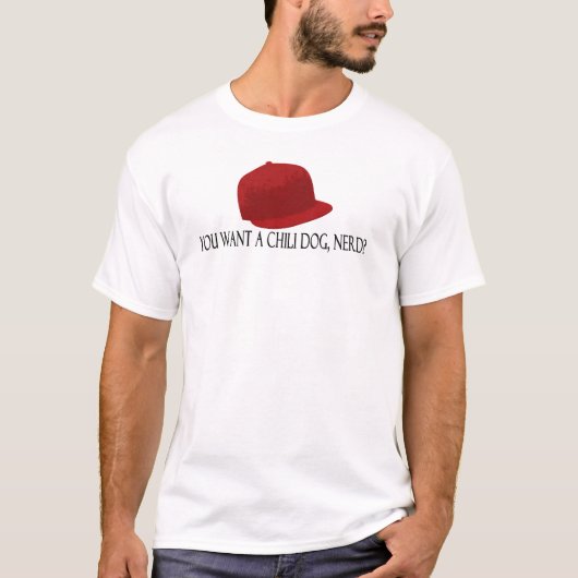 Sie wollen einen Chilihund, Nerd? T-Shirt (Vorderseite)