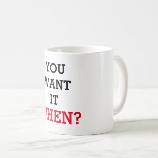 Sie wollen es wenn kaffeetasse (VorderseiteRechts)