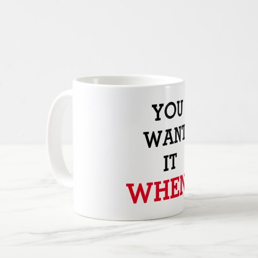 Sie wollen es wenn kaffeetasse (Vorderseite Links)