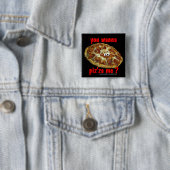 "Sie wollen zum piz'za mich?" humorvoller Parodie Button (Beispiel)