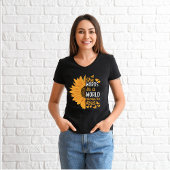 Sie Worte in einer Welt sind immer freundlich, fre T-Shirt