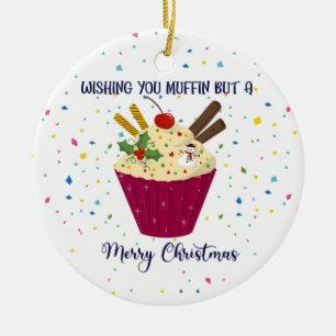 Sie wünschen sich Muffin, aber eine fröhliche We Keramik Ornament