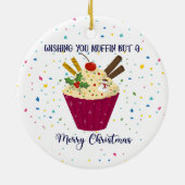 Sie wünschen sich Muffin, aber eine fröhliche Weih Keramik Ornament (Hinten)