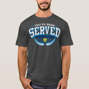 Sie wurden bedient Volleyball Spieler Team Coach T T-Shirt