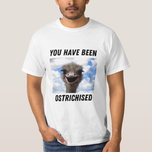 Sie wurden ostrichised T-Shirt (Vorderseite)