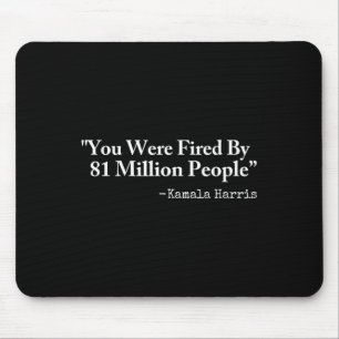 Sie wurden von 81 Millionen Menschen gefeuert - Lu Mousepad