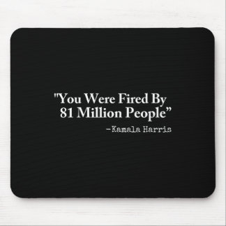 Sie wurden von 81 Millionen Menschen gefeuert - Lu Mousepad
