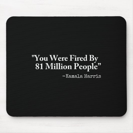 Sie wurden von 81 Millionen Menschen gefeuert - Lu Mousepad (Vorne)