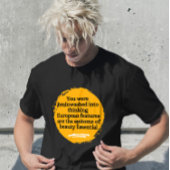 Sie wurden zu einem europäischen Denken überführt T-Shirt