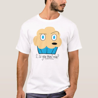 Sie wütend jetzt? T-Shirt
