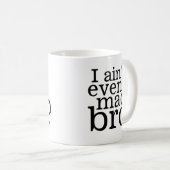 Sie wütendes bro? Ich bin nicht einmal wütendes Kaffeetasse (VorderseiteRechts)