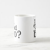 Sie wütendes bro? Ich bin nicht einmal wütendes Kaffeetasse (Mittel)
