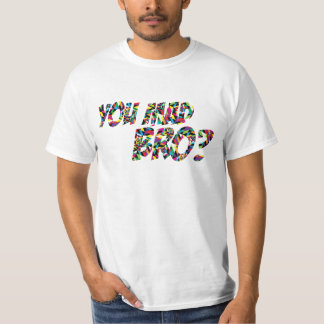 Sie wütendes Bro T-Shirt