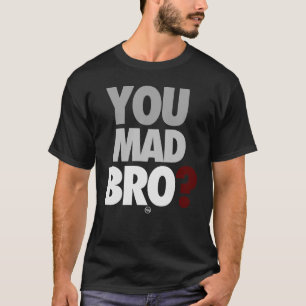 "Sie wütendes Bro" T - Shirt