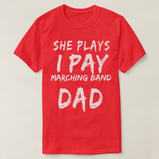 Sie zahlt mir Marching Band Vater Premium. T-Shirt (Design vorne)