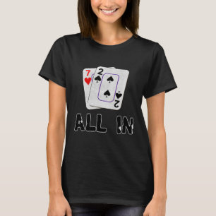 Sieben Deuce alles in Texas Hold Em Show7 2 Poker T-Shirt