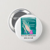 Sieben Tage ohne christliches Geschenkeinzelteil Button (Vorne & Hinten)