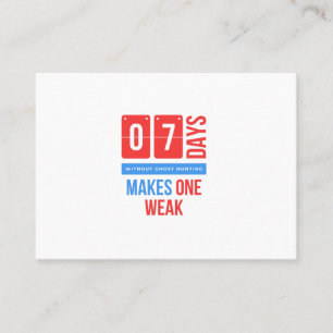 Sieben Tage ohne Geisterjagd macht einen schwach.p Telefonnummerkarte