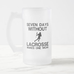 SIEBEN TAGE OHNE LACROSSE MACHT EINEN SCHWACH MATTGLAS BIERGLAS