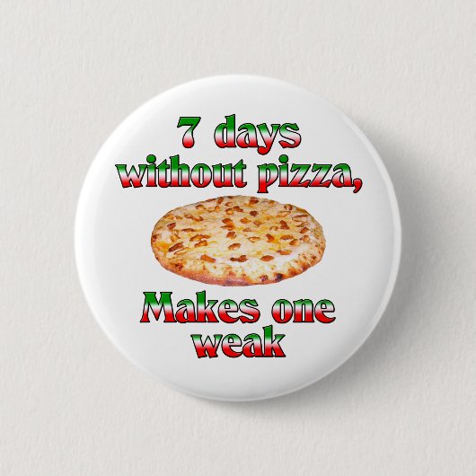 Sieben Tage ohne Pizza Button (Vorderseite)