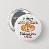 Sieben Tage ohne Pizza Button (Vorne & Hinten)