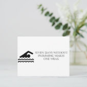 Sieben Tage ohne Schwimmen machen eine Schwäche Postkarte (Stehend Vorderseite)