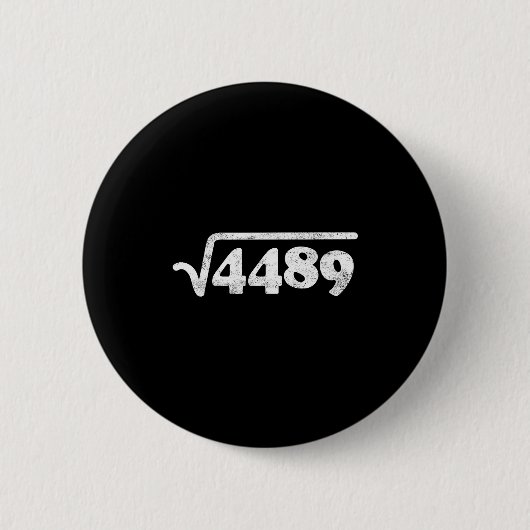 Siebenundsechzig 67 Meme Quadratwurzel 4489 Slang  Button (Vorderseite)