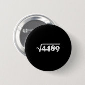 Siebenundsechzig 67 Meme Quadratwurzel 4489 Slang  Button (Vorne & Hinten)