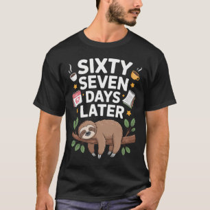 Siebenundsechzig Tage später 67. Schultag Faultier T-Shirt