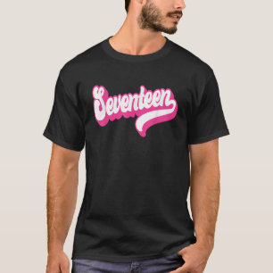 Siebzehn 17 Jahre alt Rosa für Mädchen für ihr 17. T-Shirt