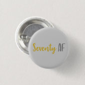 Siebzig AF Lustiges 70. Geburtstagsgeschenk Button (Vorne & Hinten)