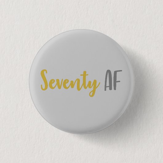 Siebzig AF Lustiges 70. Geburtstagsgeschenk Button (Vorderseite)