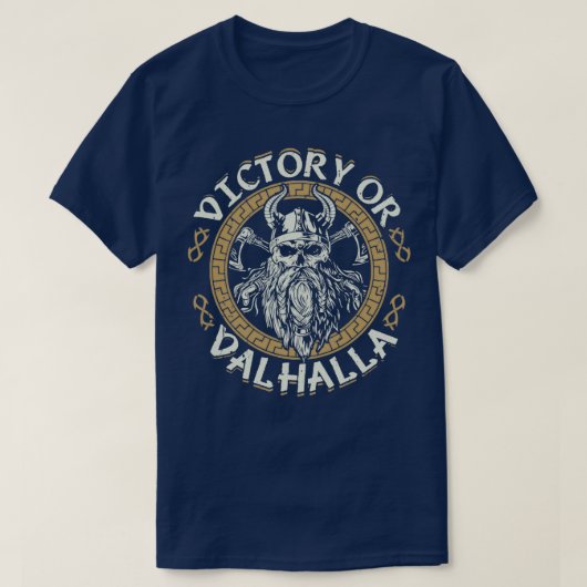 Sieg oder Valhalla Funny Viking Zitat Spaß Vikin T-Shirt (Design vorne)