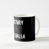 Sieg oder Valhalla-Geschenk Kaffeetasse (VorderseiteRechts)