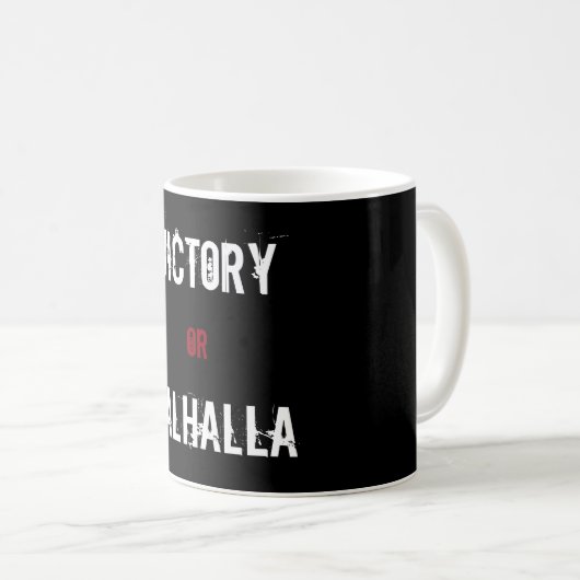 Sieg oder Valhalla-Geschenk Kaffeetasse (VorderseiteRechts)