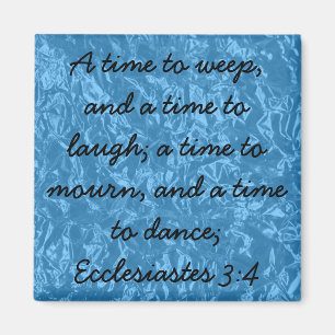 Siege Gottes Bibelverse Ecclesiastes 3:4 Magnet