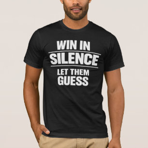 Siege in Stille. Lass Sie Raten Motivierender St T-Shirt