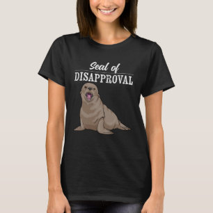 Siegel der Missbilligung sarkastisches Siegel Pun  T-Shirt